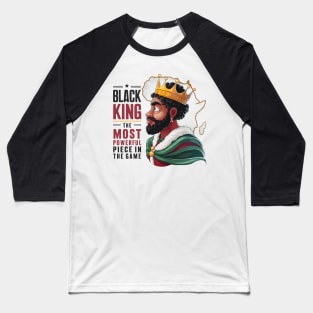 Black King The Most Powerful Piece in the Game, Juneteenth African Man Baseball T-Shirt